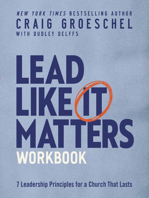 Title details for Lead Like It Matters Workbook by Craig Groeschel - Available